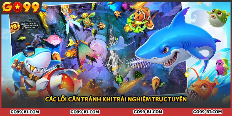 Các lỗi cần tránh khi trải nghiệm trực tuyến