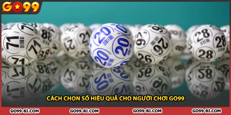 Cách chọn số hiệu quả cho người chơi GO99
