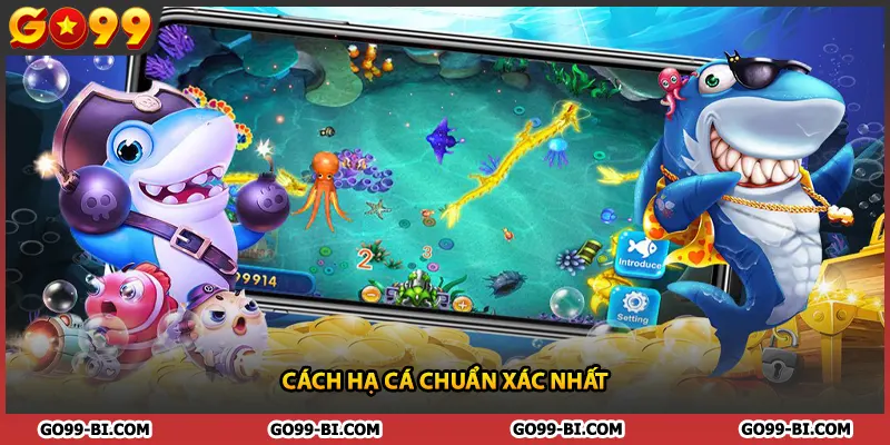 Cách hạ cá chuẩn xác nhất