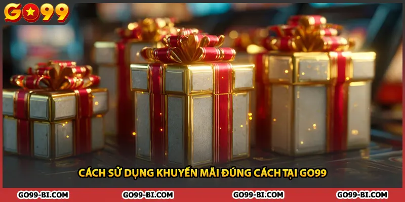 Cách sử dụng khuyến mãi đúng cách tại GO99