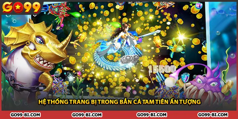Hệ thống trang bị trong bắn cá tam tiên ấn tượng