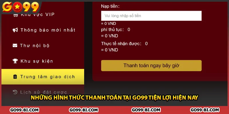 Những hình thức thanh toán tại GO99 tiện lợi hiện nay