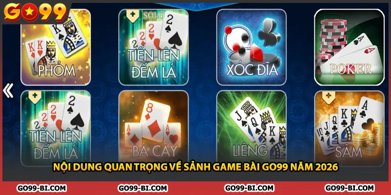 Nội dung quan trọng về sảnh game bài GO99 năm 2026