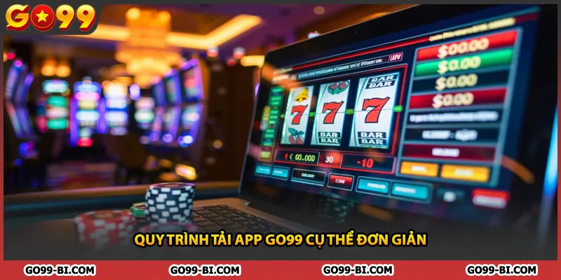 Quy trình tải app GO99 cụ thể đơn giản